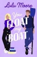Kniha: You Float My Boat (Lulu Moore)