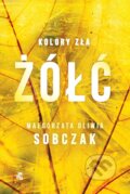 Kniha: Kolory zła Tom 4 Żółć (Małgorzata Oliwia Sobczak). Wydawnictwo W.A.B., 2025