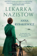 Kniha: Lekarka nazistów agentka wrogów (Anna Rybakiewicz). Filia, 2025