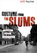 Kniha: Culture from the Slums (Jeff Hayton). Oxford University Press, 2022