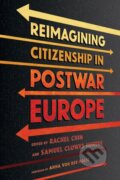 Kniha: Reimagining Citizenship in Postwar Europe (Rachel Chin a Samuel Clowes Huneke). Cornell University, 2025