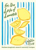 Kniha: For the Love of Lemons (Letitia Clark). Hardie Grant, 2025