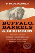 Kniha: Buffalo, Barrels, and Bourbon (F. Paul Pacult). John Wiley & Sons, 2025