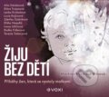 Kniha: Žiju bez dětí (audiokniha) (Martina Hynková Vrbová)