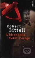 L&#039;Hirondelle Avant L&#039;Orage - Robert Littell, , 2009