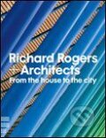 Kniha: Richard Rogers and Architects (Richard Rogers). , 2010