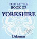 The Little Book of Yorkshire - Paul Jackson, Dalesman Publishing, 2001