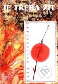 Kniha: Je třeba žít (Igor Nikolajevič Kalinauskas). Pretiko, 2008