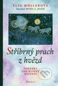 Kniha: Stříbrný prach z hvězd (Else Müllerová). Knižní klub, 2011