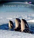 Kniha: Frozen Planet (Alastair Fothergill a Vanessa Berlowitz). BBC Books, 2011