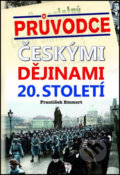 Průvodce českými dějinami 20. století - František Emmert, 2012