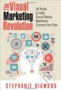 Kniha: The Visual Marketing Revolution (Stephanie Diamond). , 2013