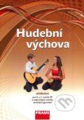 Hudební výchova - učebnice pro 6. a 7. ročník ZŠ a odpovídající ročníky víceletý - Jakub Šedivý, Lucie Rohlíková, Fraus, 2013