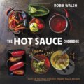 The Hot Sauce Cookbook - Robb Walsh, Ten speed, 2013