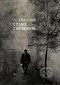 Kniha: Čítanie z Heideggera (Peter Rusnák). , 2014