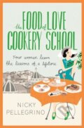 The Food of Love Cookery School - Nicky Pellegrino , Sinem Erkas, Orion, 2013