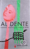 Al Dente: Madness, Beauty and the Food of Rome, Simon & Schuster, 2012