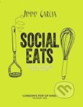 Social Eats - Jimmy Garcia, Kyle Books, 2015