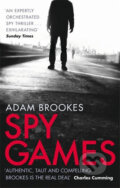 Spy Games - Adam Brookes, Little, Brown, 2016