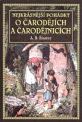 Kniha: Nejkrásnější pohádky o čarodějích a čarodějnicích (Alfons Bohumil Šťastný). XYZ