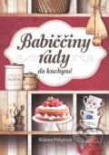 Kniha: Babiččiny rady do kuchyně (Fortuna Libri ČR). Fortuna Libri ČR, 2015