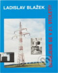 Kniha: Ohřejeme se v 21. století? : o výstavbě a rozvoji palivo-energetické základny (Ladislav Blažek). FUTURA, 2009