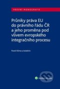 Kniha: Průniky práva EU do právního řádu ČR (Pavel Klíma a kolektív). Wolters Kluwer ČR, 2025