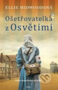 Kniha: Ošetřovatelka z Osvětimi (Ellie Midwood)