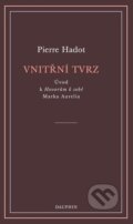 Kniha: Vnitřní tvrz (Pierre Hadot). Dauphin, 2024