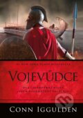 Kniha: Vojevůdce (Conn Iggulden). Kniha Zlín, 2025