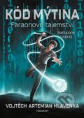 Kniha: Kód Mýtina: Faraonovo tajemství (Vojtěch Artemian Hlavenka). Nakladatelství Fragment, 2025
