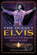 Kniha: The Occult Elvis (Miguel Conner). Destiny Books, 2025