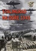 Kniha: Stalingrad na Odře 1945 (JIří Rajlich). Svět křídel, 2025