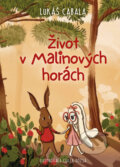 Kniha: Život v Malinových horách (Lukáš Cabala). Slovart, 2025