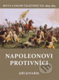 Kniha: Napoleonovi protivníci (Jiří Kovařík)