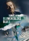 Kniha: Blumentálske blues (Tomáš Berka)