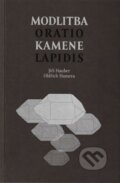 Kniha: Modlitba kamene / Oratio lapidis (Jiří Hauber). Kosmas s.r.o.(HK), 2025