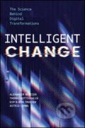 Kniha: Intelligent Change (Alexander Budzier, Thomas Gottschalck, Kim Bjørn Thuesen a Astrid Lanng). John Wiley & Sons, 2025