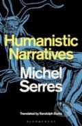 Kniha: Humanistic Narratives (Professor Michel Serres). Bloomsbury, 2025