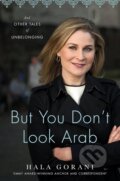 Kniha: But You Don't Look Arab (Hala Gorani). Hachette Book Group US, 2024