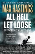 Kniha: All Hell Let Loose (Max Hastings). HarperCollins Publishers, 2012
