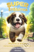 Kniha: Superštěňátka: Muffin a Violet nenechají kámen na kameni (Corey Powell). Mladá fronta, 2025