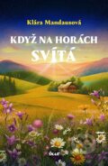 Kniha: Když na horách svítá (Klára Mandausová). Ikar CZ, 2025