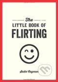 The Little Book of Flirting - Sadie Cayman, Summersdale, 2016