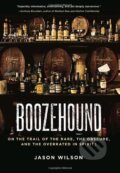 Kniha: Boozehound (Jason Wilson). Ten speed, 2010