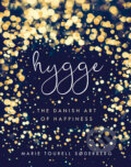 Hygge: The Danish Art of Happiness - Marie Soderbergová Tourell, Penguin Books, 2016