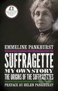 Suffragette - Emmeline Pankhurst, Helen Pankhurst, Hesperus Press, 2016