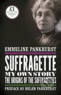 Kniha: Suffragette (Emmeline Pankhurst a Helen Pankhurst). Hesperus Press, 2016