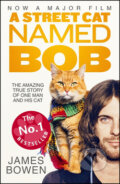 A Street Cat Named Bob - James Bowen, Hodder and Stoughton, 2016