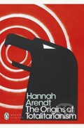 The Origins of Totalitarianism - Hannah Arendt, Penguin Books, 2017